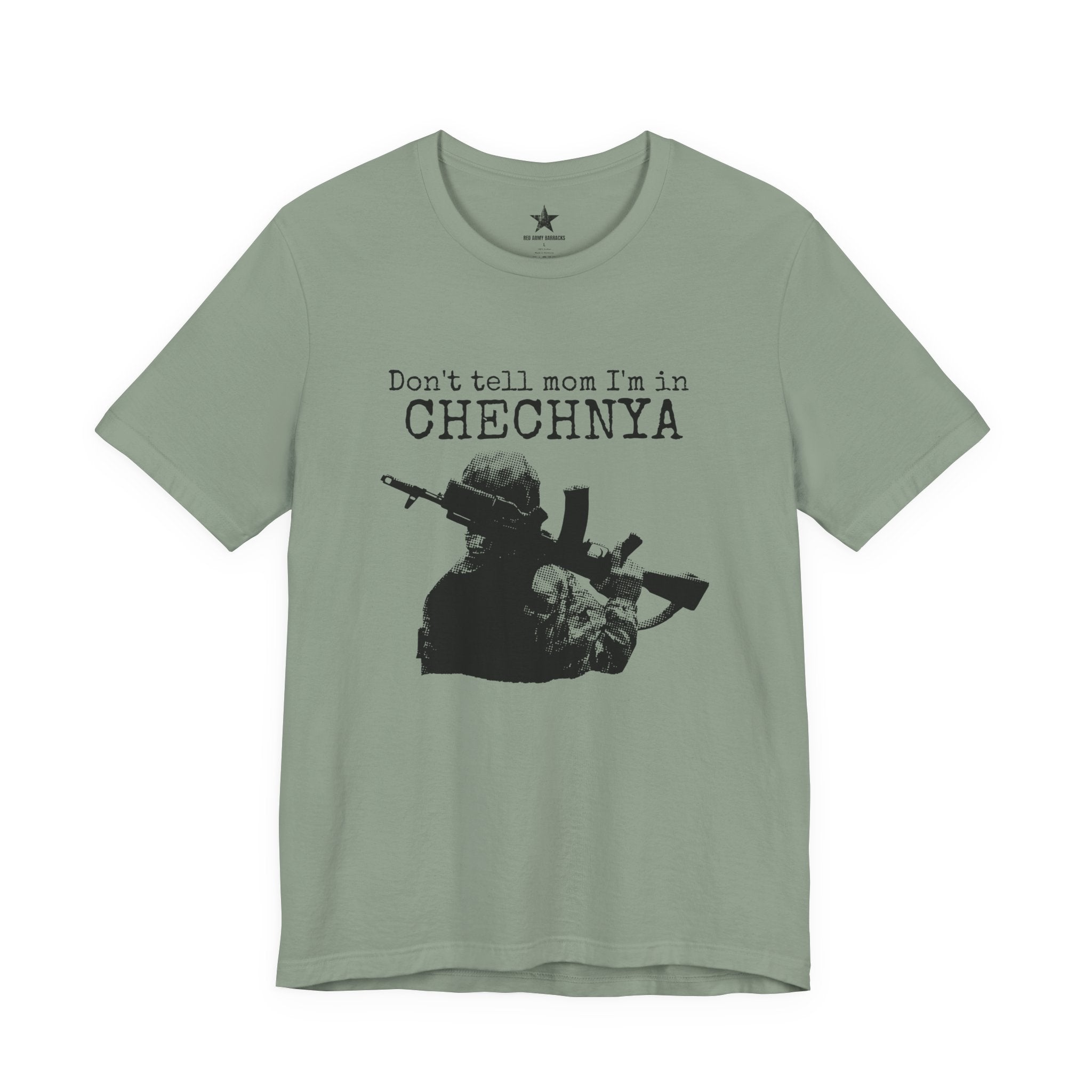 Chechnya Soldier Tee — "Don't tell mom I'm in Chechnya" Military Graphic T-Shirt
